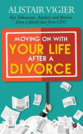 Moving On With Your Life After A Divorce : Key Takeaways, Analysis And Review From A Family Law Firm Ceo