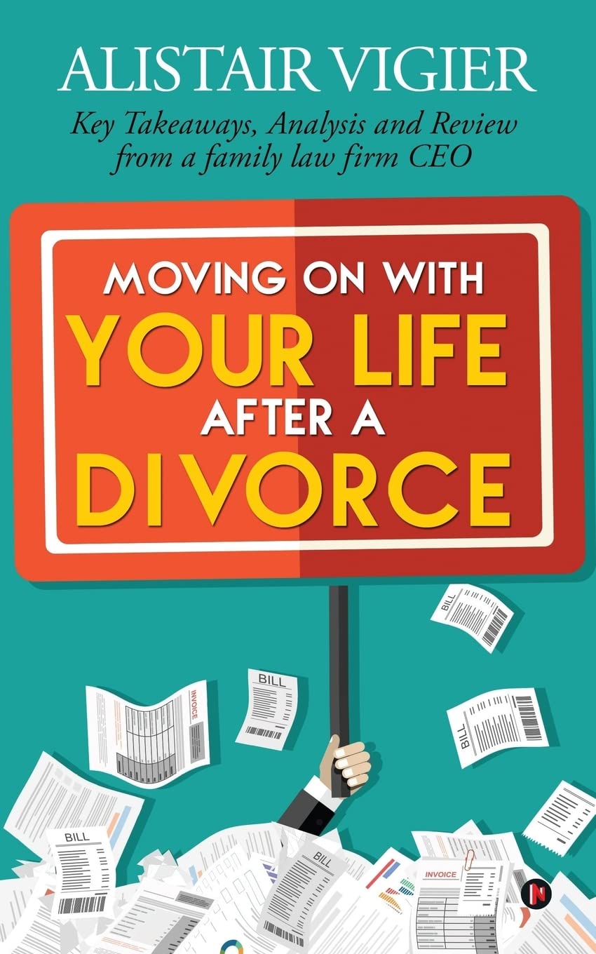 Moving On With Your Life After A Divorce : Key Takeaways, Analysis And Review From A Family Law Firm Ceo