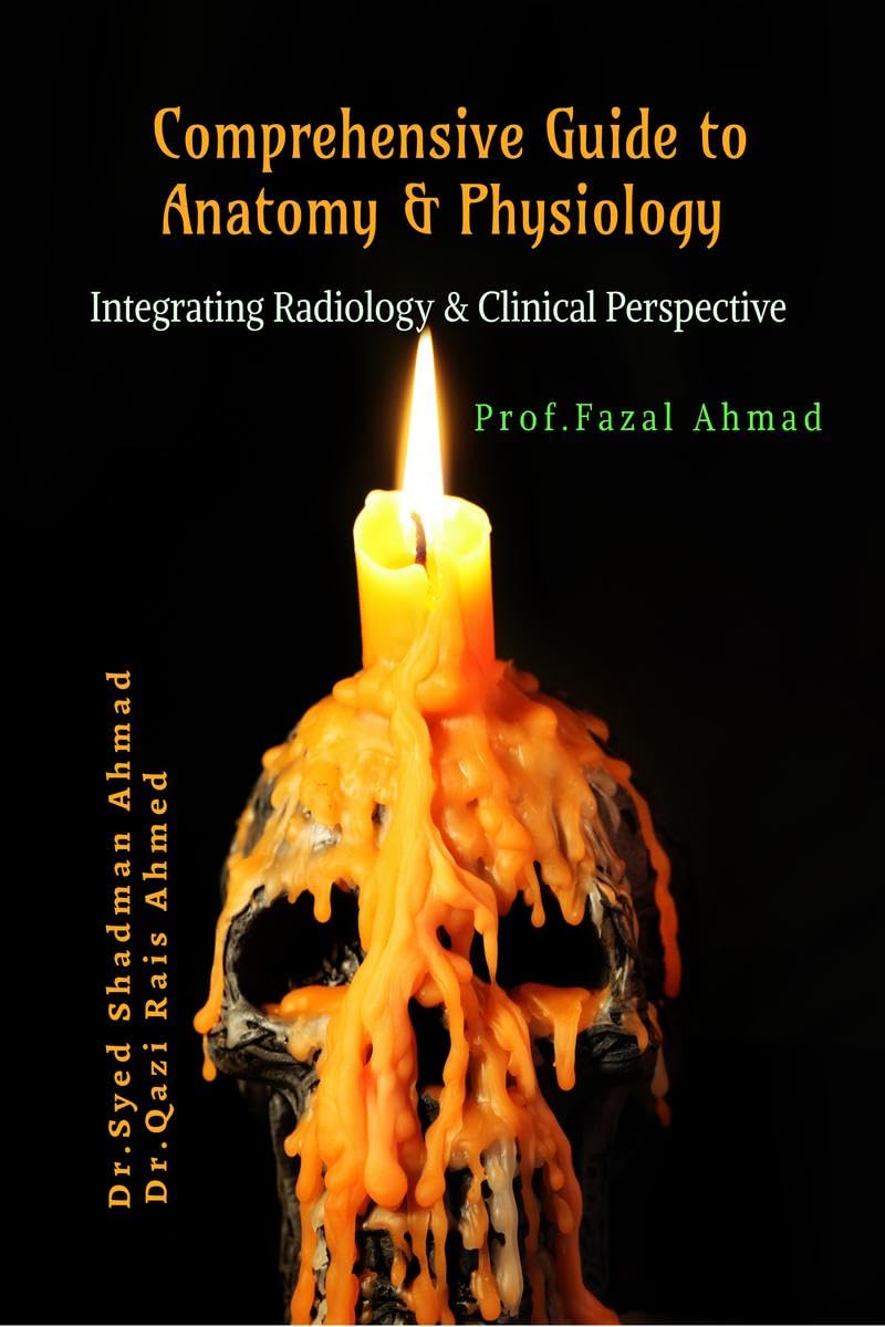 Comprehensive Guide to Anatomy & Physiology : Integrating Radiology and Clinical Perspectives