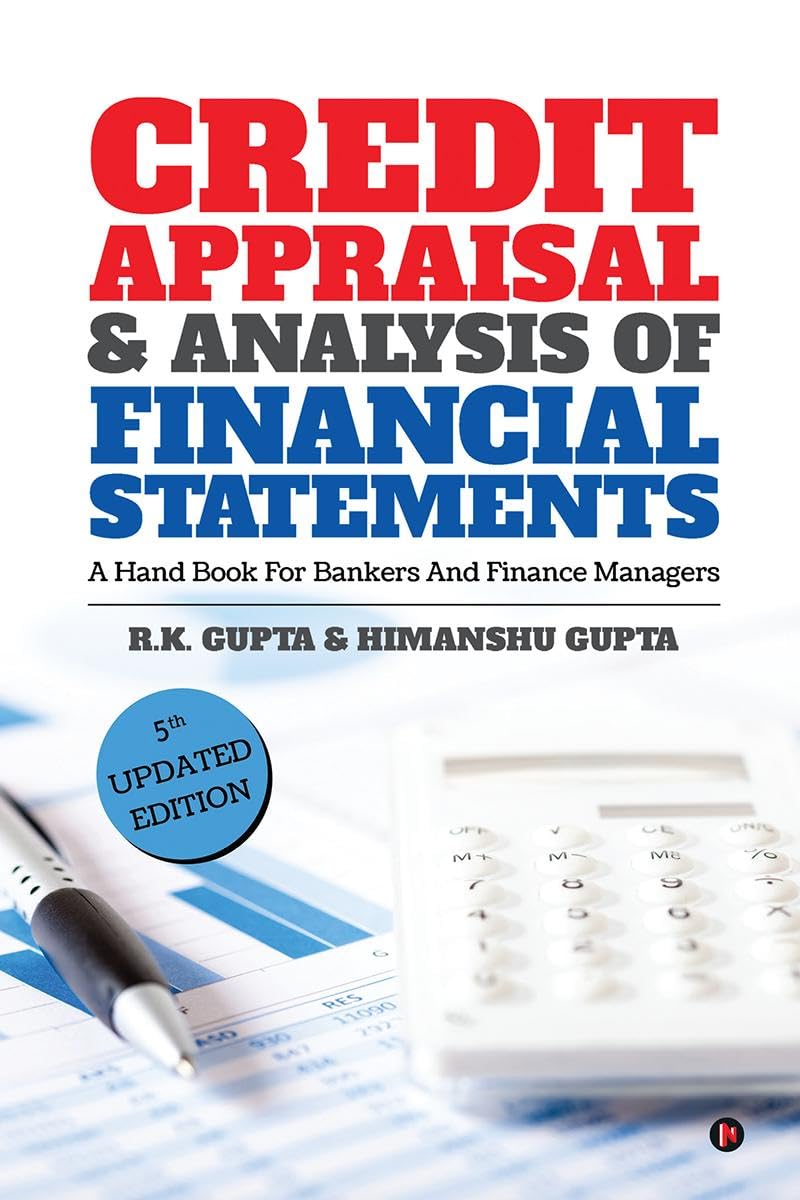 Credit Appraisal & Analysis of Financial Statement : A Handbook for Bankers and Finance Managers