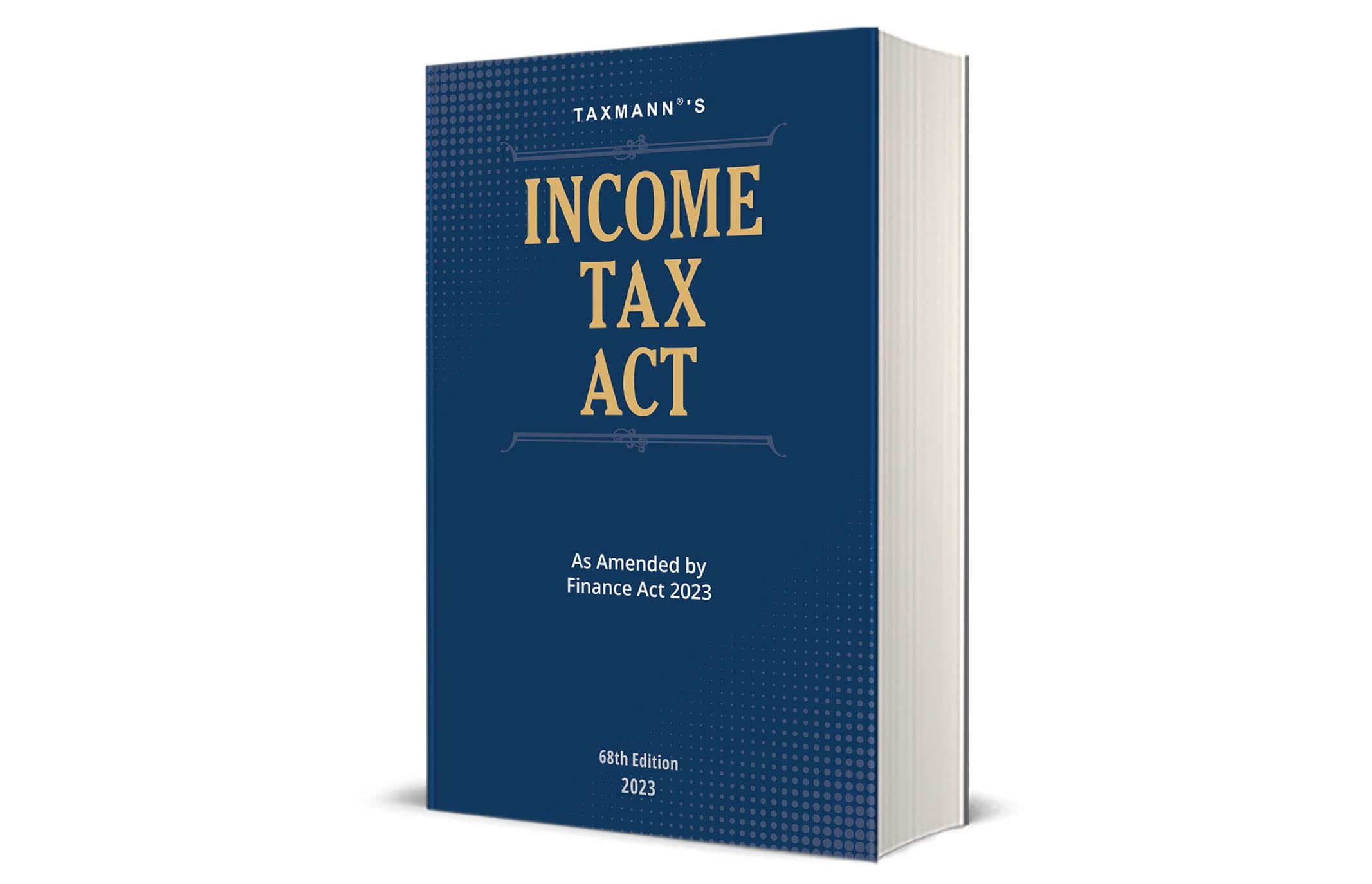 Taxmanns Income Tax Act  Covering amended, updated & annotated text of the Incometax Act, 1961 as amended by the Finance Act