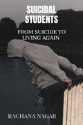 Suicidal Students: From Suicide To Living Again