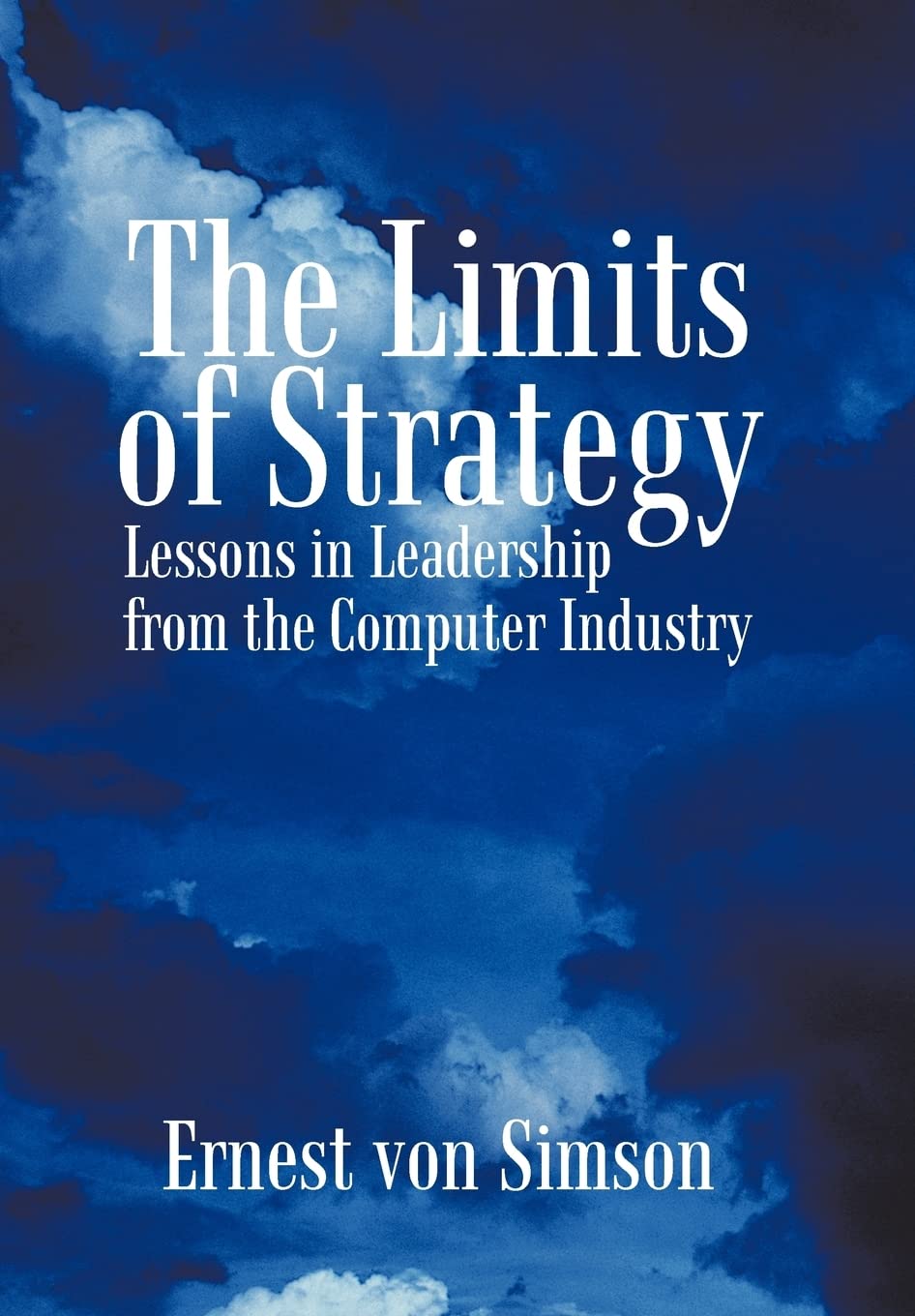 The Limits of Strategy: Lessons in Leadership from the Computer Industry