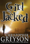 Girl Jacked: 2 (Jack Stratton Detective)
