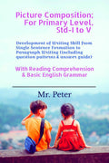 Picture Composition; For Primary Level, StdI to V : Development of Writing Skill from Single Sentence Formation to Paragraph Wr
