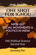 ONE SHOT FOR IGNOU MPSE007: SOCIAL MOVEMENTS AND POLITICS IN INDIA : Useful For MA  Political Science Second (2nd) Year