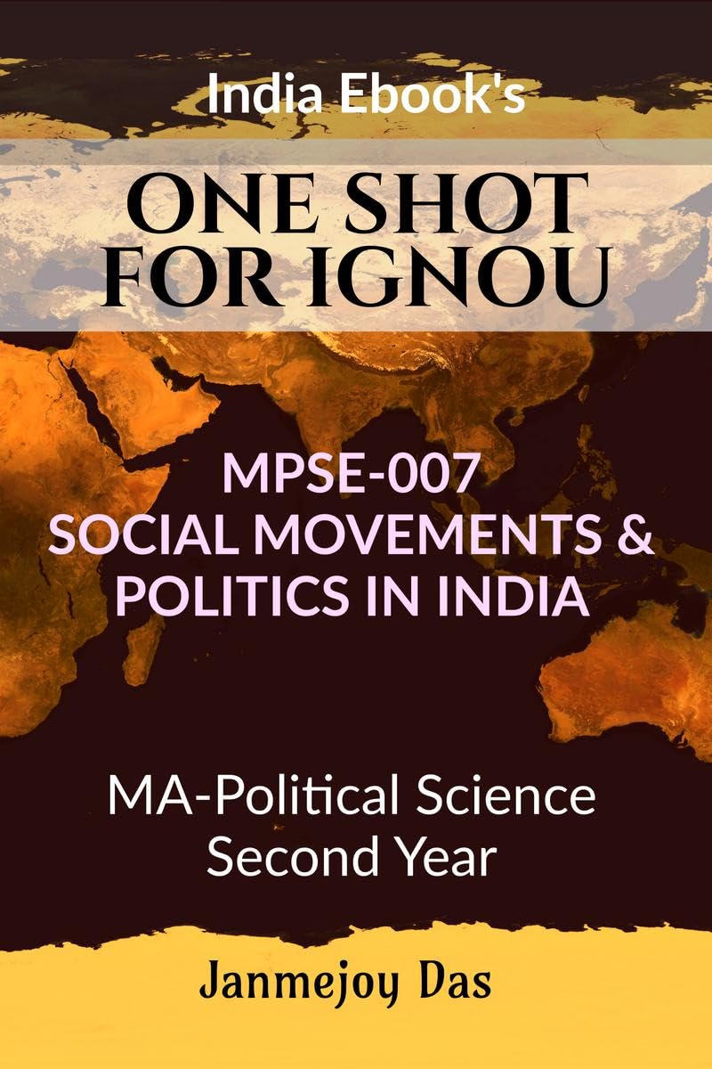 ONE SHOT FOR IGNOU MPSE007: SOCIAL MOVEMENTS AND POLITICS IN INDIA : Useful For MA  Political Science Second (2nd) Year