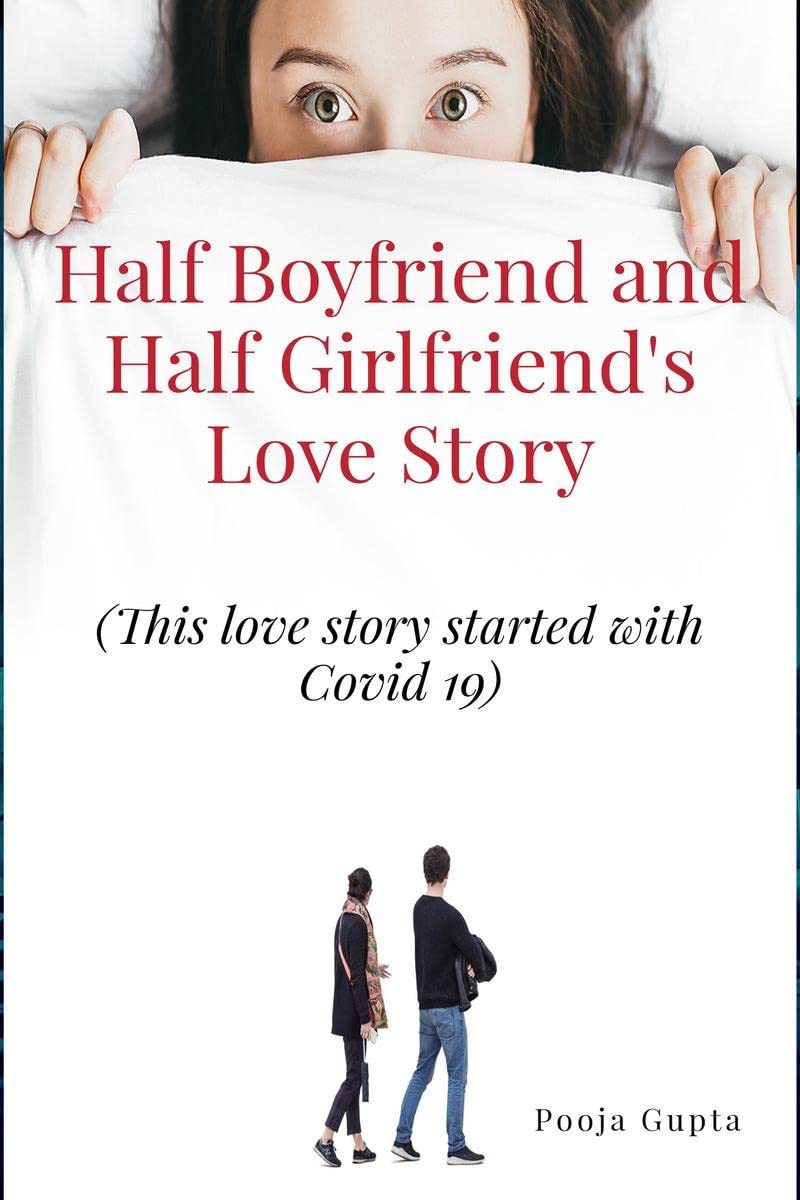 Half Boyfriend and Half Girlfriends Love Story : (This love story started with COVID 19)