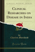 Clinical Researches On Disease In India (Classic Reprint)