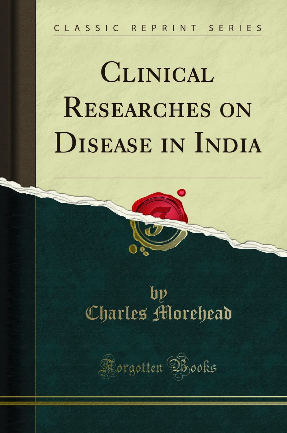 Clinical Researches On Disease In India (Classic Reprint)