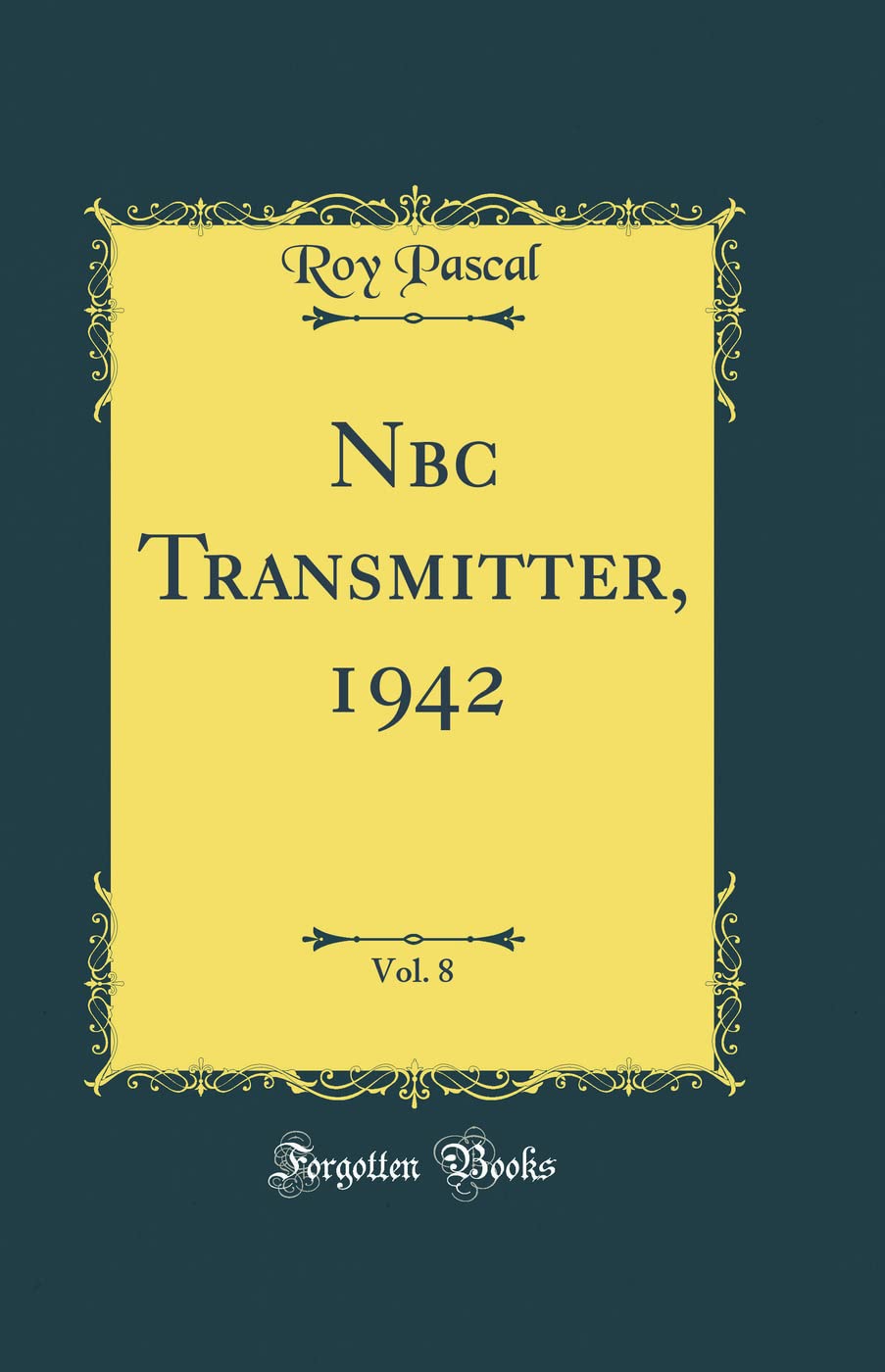 Nbc Transmitter, 1942, Vol. 8 (Classic Reprint)