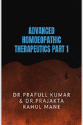 ADVANCED HOMOEOPATHIC THERAPEUTIC PART 1: WITNESS THE REAL WONDER OF HOMOEOPATHY