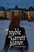 Trouble at Garrett Manor: Catherines Story