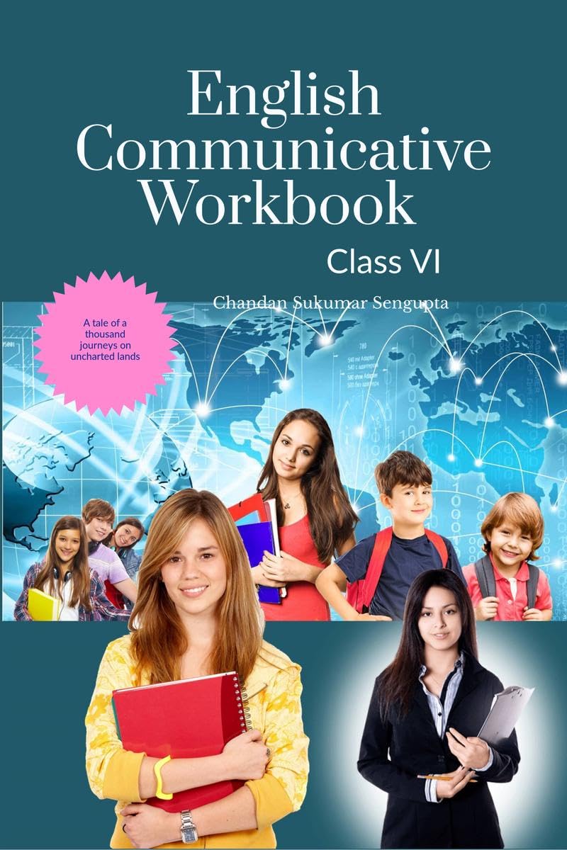 English Communicative Workbook Class VI : A Workbook and Activity Book Suitable for Students of Grade VI of CBSE, ICSE and State