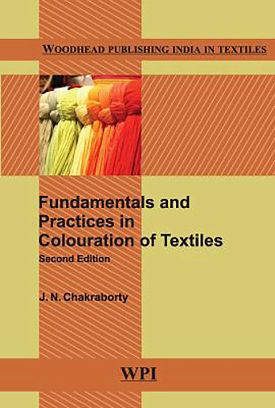 FUNDAMENTALS AND PRACTICES IN COLOURATION OF TEXTILES, 2ND EDN