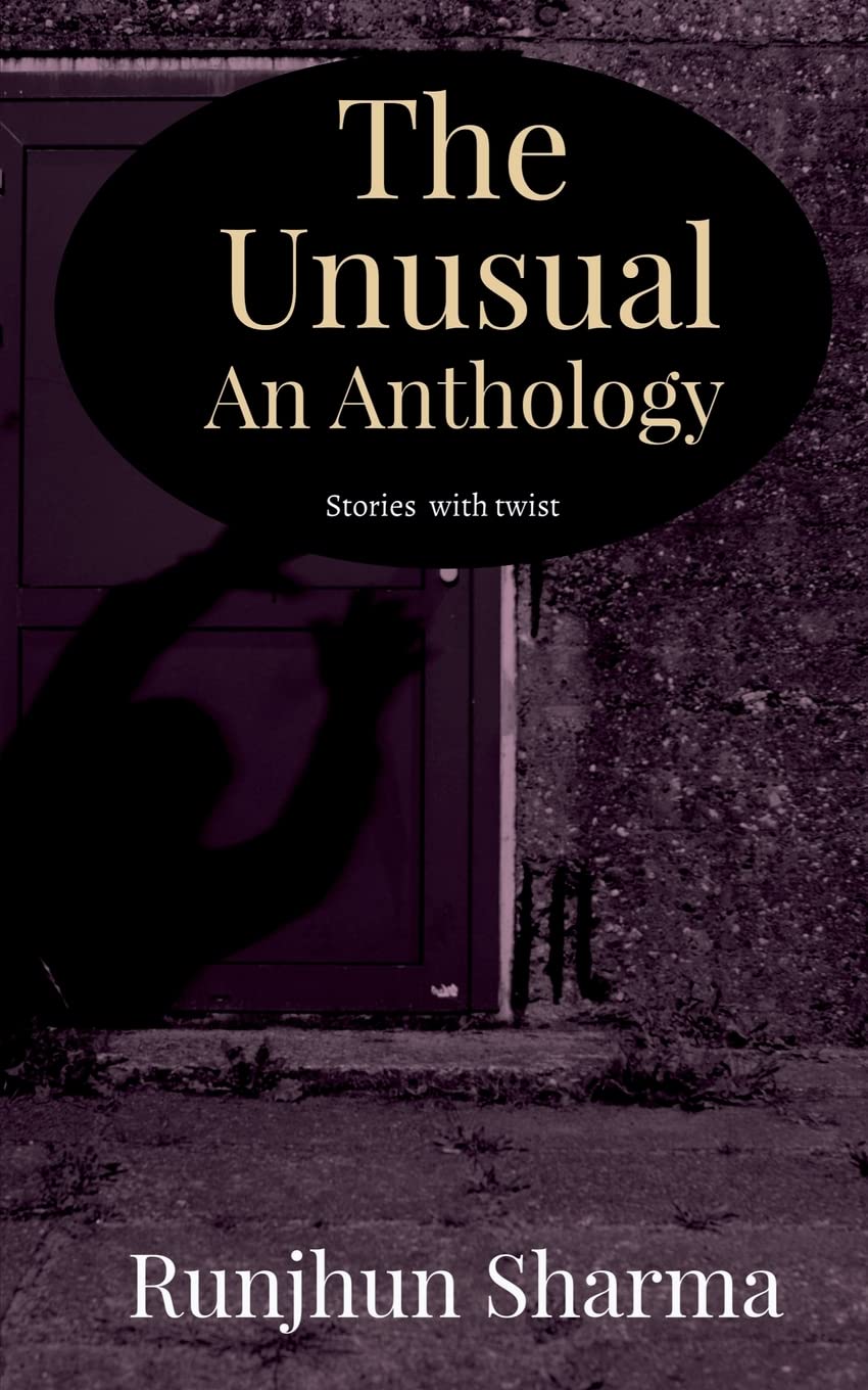 The Unusual An Anthology: Stories with twist