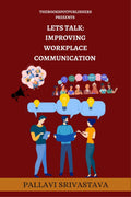 Lets talk: Improving workplace communication