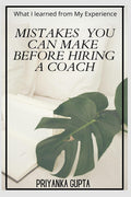 Mistakes You Can Make Before Hiring A Coach : What I Learned From My Experience