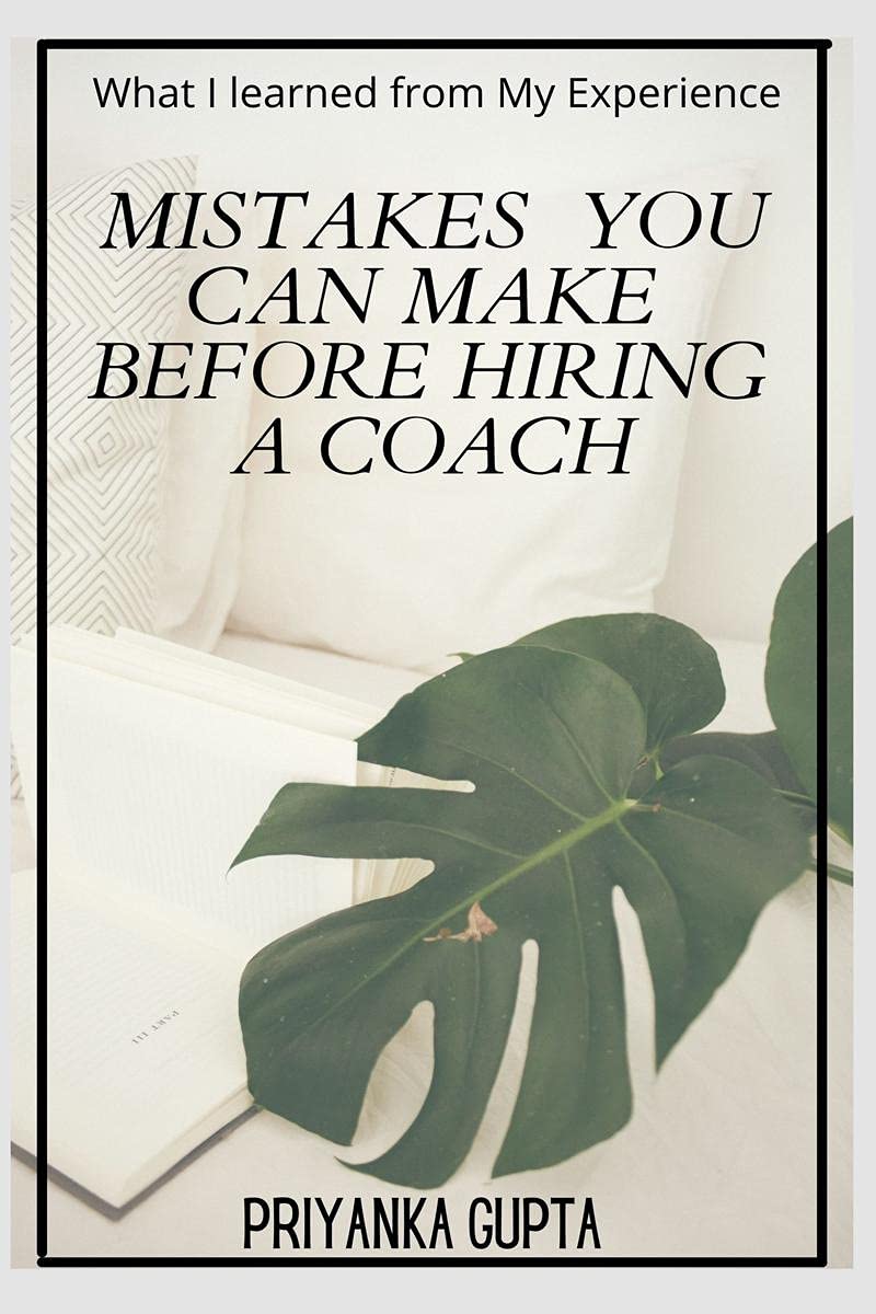 Mistakes You Can Make Before Hiring A Coach : What I Learned From My Experience