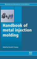 Handbook of Metal Injection Molding (Woodhead Publishing Series in Metals and Surface Engineering)