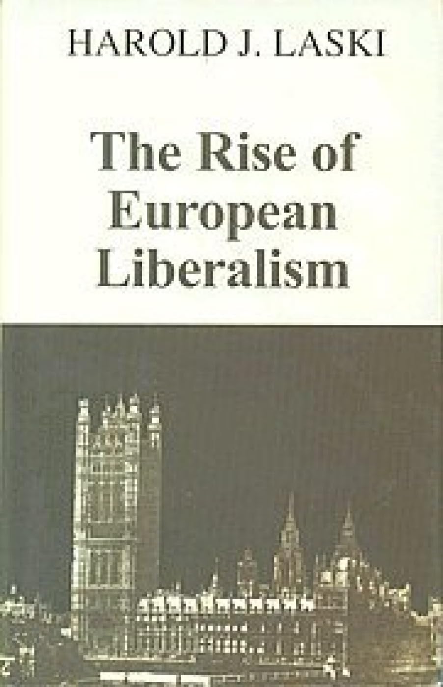 The Rise Of European Liberalism: An Essay In Interpretation