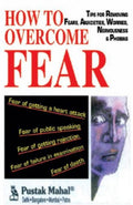 HOW TO OVERCOME FEAR AND PHOBIAS