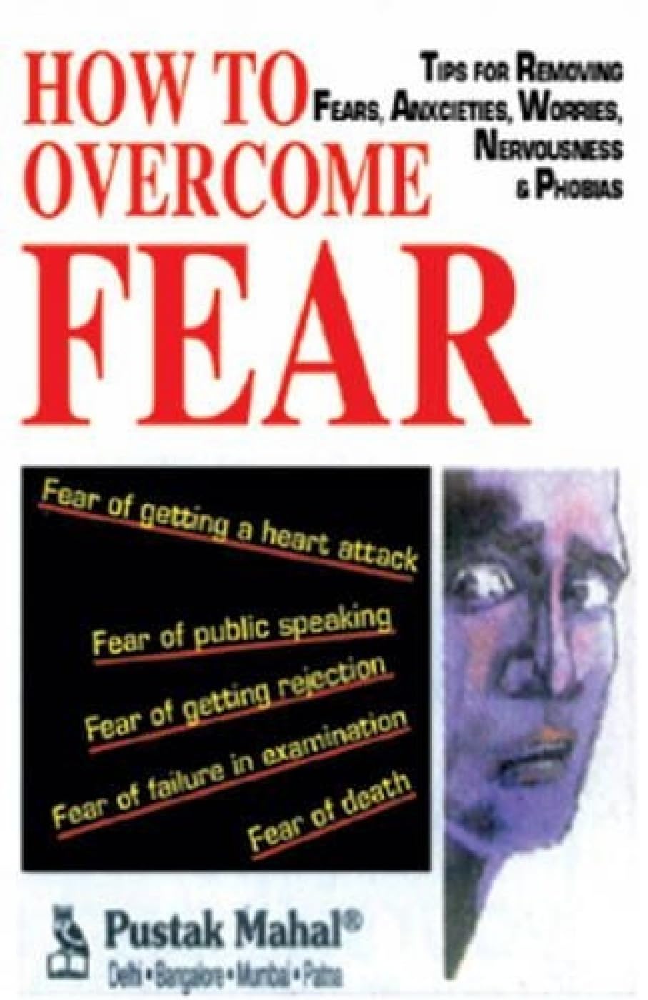HOW TO OVERCOME FEAR AND PHOBIAS