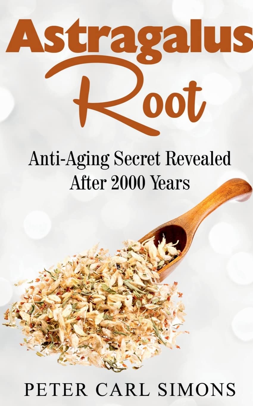 Astragalus Root : AntiAging Secret Revealed After 2000 Years