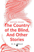 The Country Of The Blind, And Other Stories