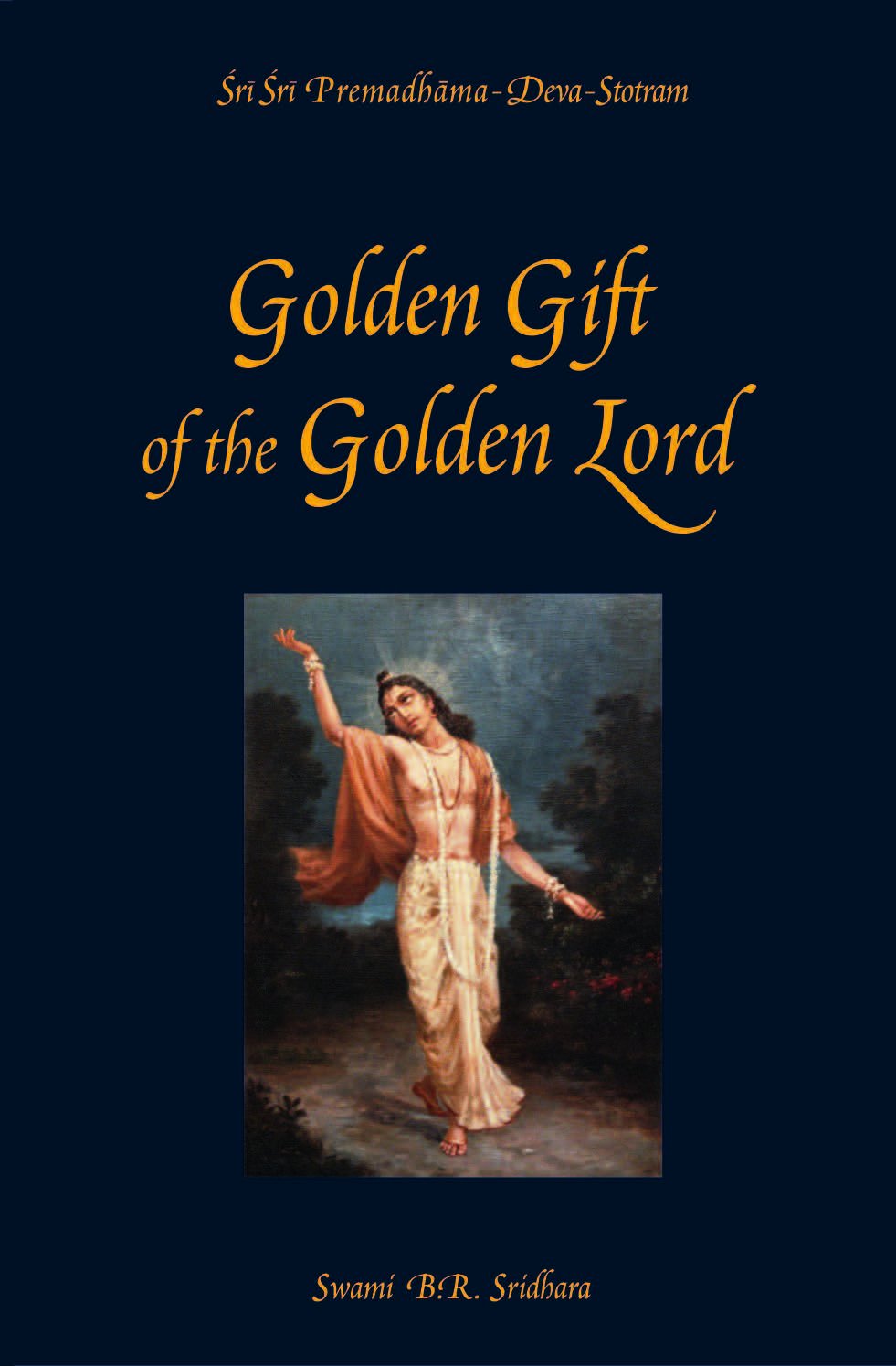 The Golden Gift Of The Golden Lord: Prema Dhama Deva Stotram