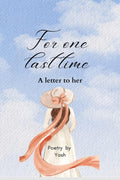 For One Last Time : A Letter To Her
