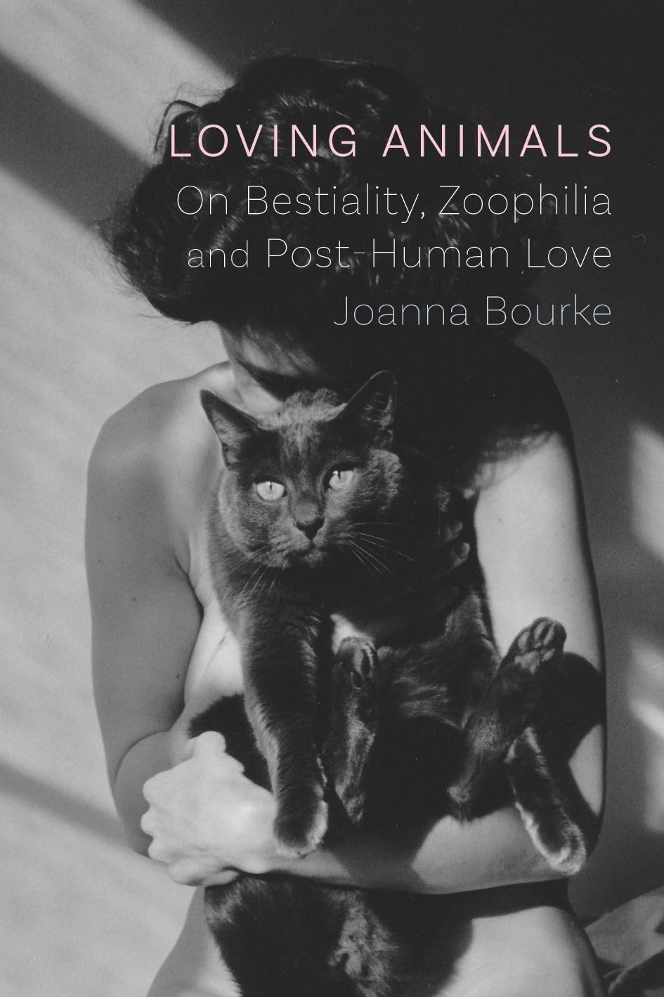 Loving Animals: On Bestiality, Zoophilia and PostHuman Love