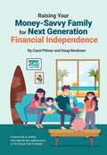 Raising Your MoneySavvy Family For Next Generation Financial Independence