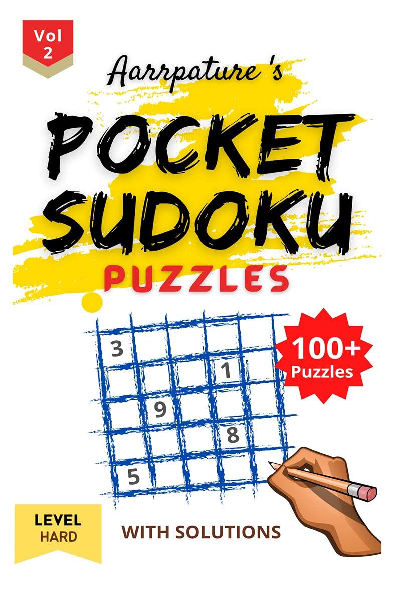 Pocket Sudoku Puzzles [ HARD LEVEL ] With Solutions : Combo of 100+ Sudoku Puzzles [ Hard level ] Volume 2 I For Adults and Kids