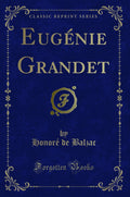 Eugnie Grandet (Classic Reprint)