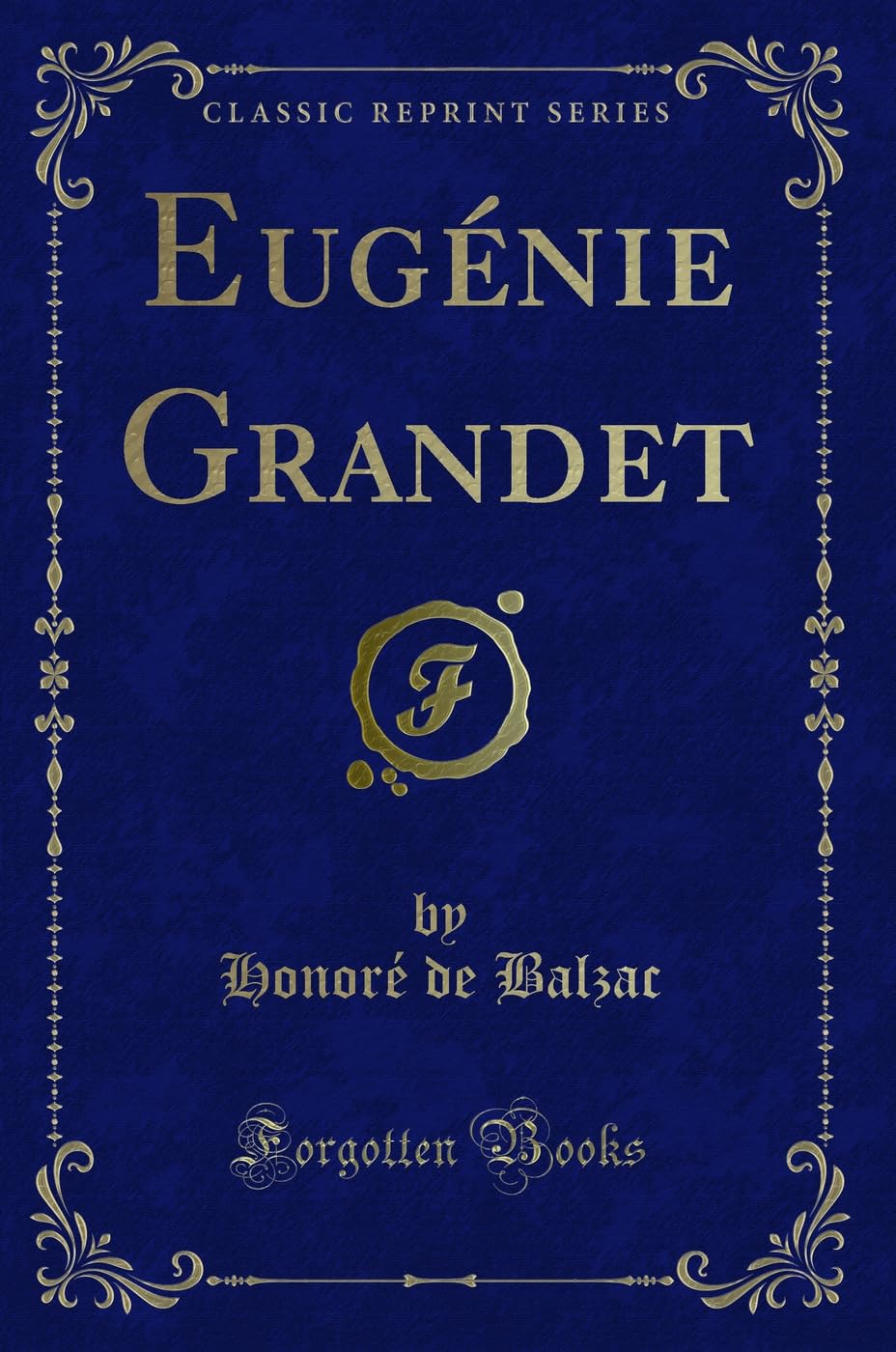 Eugnie Grandet (Classic Reprint)