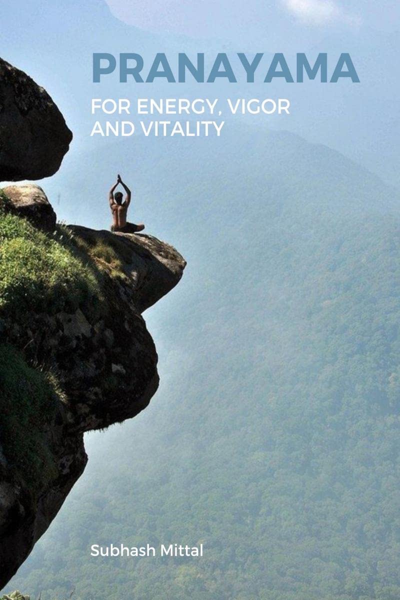 Pranayama for energy, vigor and vitality : Pranayama, the elixir of life
