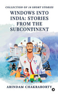 Windows Into India: Stories From the Subcontinent : Collection of 10 Short Stories