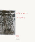 JOHN GOSSAGE JACK WILSONS WALTZ