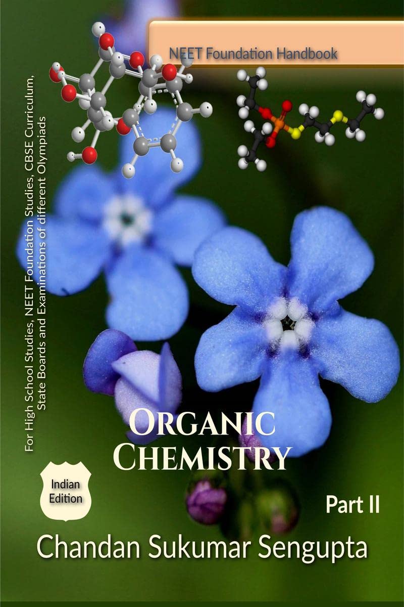 NEET Foundation Handbook Organic Chemistry Part II : For High School Studies, NEET Foundation Studies, CBSE Curriculum, State Bo