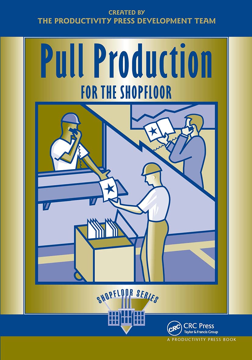 Pull Production for the Shopfloor (The Shopfloor Series)