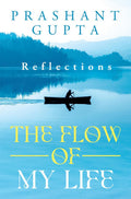 The Flow of My Life : Reflections