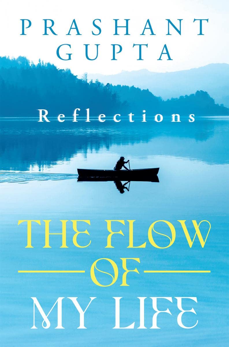 The Flow of My Life : Reflections