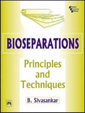 Bioseparations: Principles and Techniques