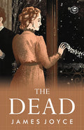 The Dead: James Joyces Most Famous Short Story