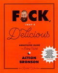 F*ck, Thats Delicious: An Annotated Guide to Eating Well