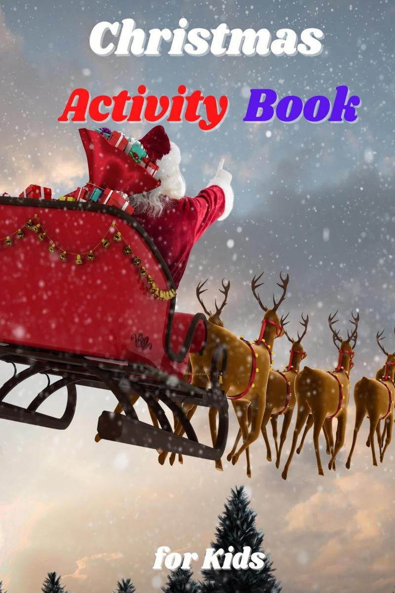 Christmas Activity Book for Kids : Simple and Cute designs | Fun Coloring Activities with Reindeer, Snowmen And Many More | Amaz
