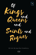 Of Kings And Queens And Saints And Rogues