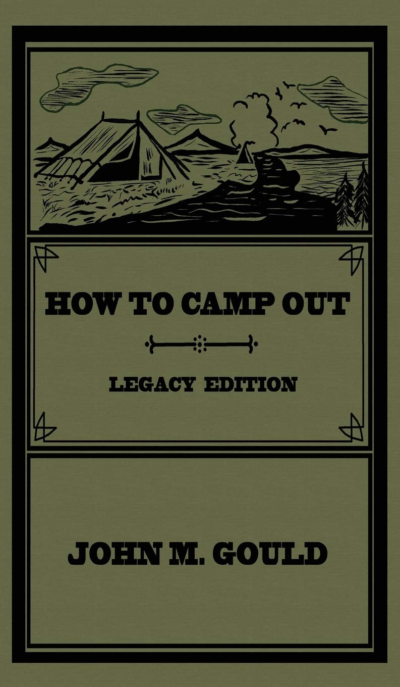 How To Camp Out (Legacy Edition): The Original Classic Handbook On Camping, Bushcraft, And Outdoors Recreation (Library of Ameri