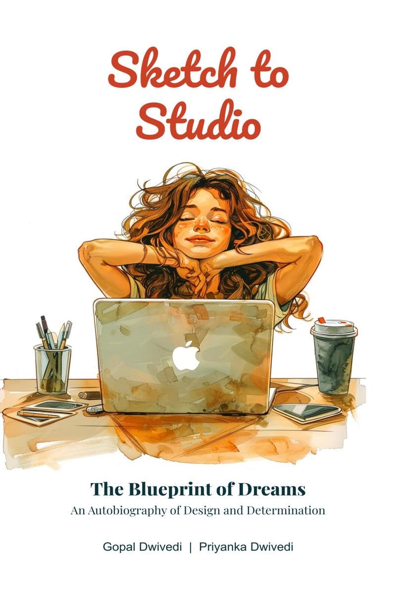 Sketch to Studio: The Blueprint of Dreams  An Autobiography of Design and Determination